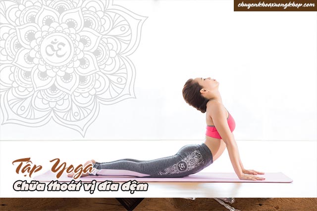 Yoga chữa thoát vị đĩa đệm