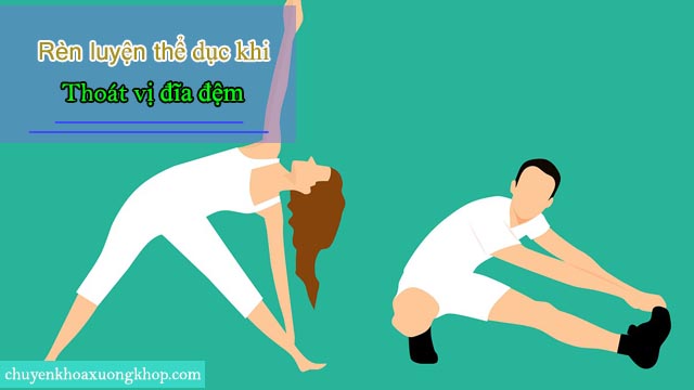 Rèn luyện thân thể khi thoát vị đĩa đệm