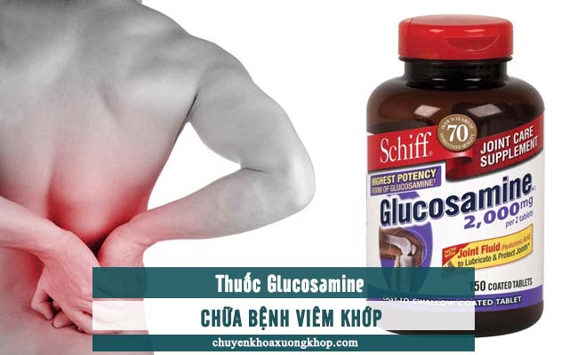 Thuốc Glucosamine trị bệnh viêm khớp