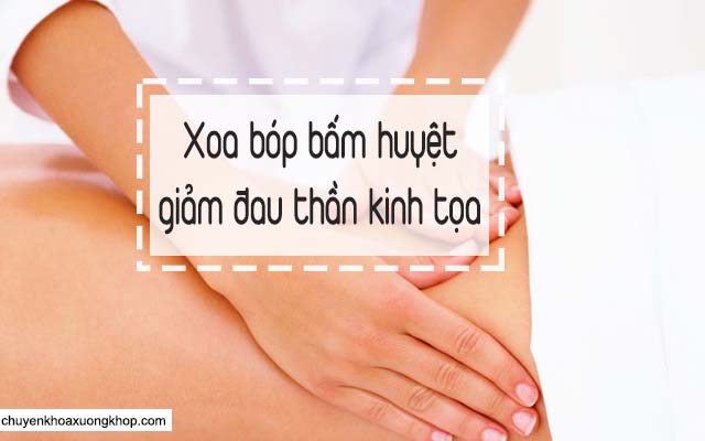 xoa bóp bấm huyệt giúp giảm cơn đau thần kinh tọa