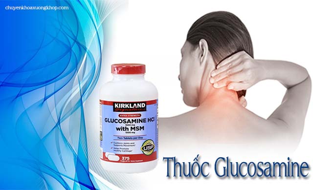 bị thoái hóa cột sống nên dùng thuốc glucosamine