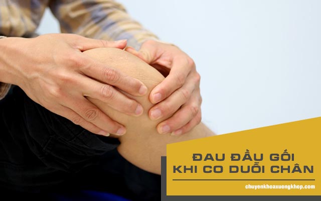 Đau đầu gối khi co duỗi chân