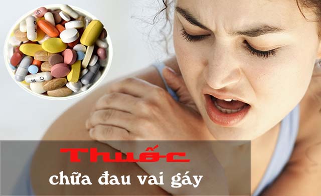 Thuốc chữa đau vai gáy